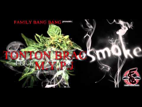 Smoke - Tonton Brac ft M.Y.P.J
