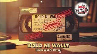 Download lagu Bold Ni Wally (Funk-Soul AI Cover) 💫 OPM Reimagining | COVER NATEN PH mp3