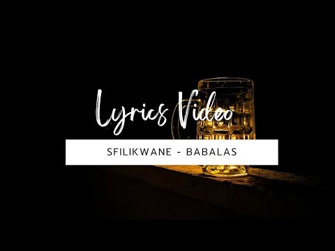 FSL 33. Sfilikwane - Babalas (Feat. Noks Matchbox & Slow Jam Mashesha) (Prod. By Side EffeX)(Lyrics)