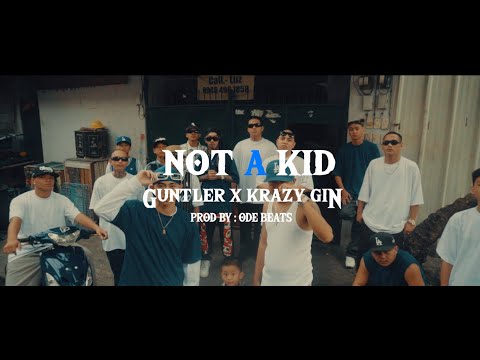 Not A Kid - Krazy Gin ft. Guntler (official music video)