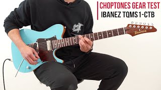 Video thumbnail for Ibanez TQMS1-CTB | Demo & Playthrough (Tom Quayle signature) by ChoptonesOfficial