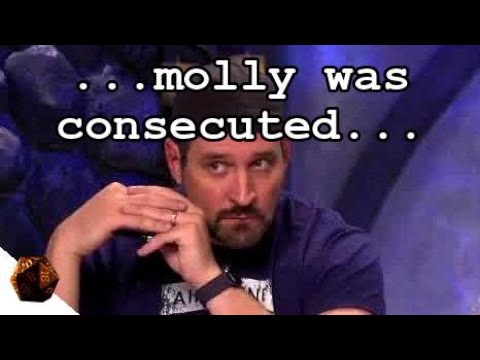 ...molly was consecuted... | Critical Role