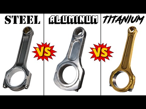 STEEL vs ALUMINUM vs TITANIUM Connecting Rods