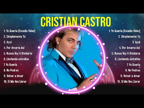 Las 10 mejores canciones de Cristian Castro 2024