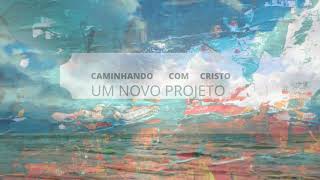 CAMINHANDO COM DEUS PARTE 7