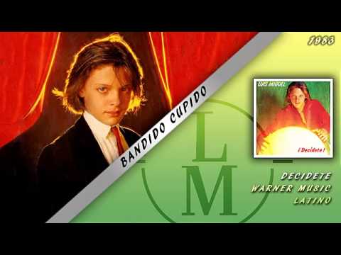 Bandido Cupido - Luis Miguel