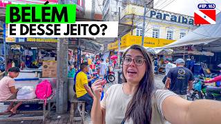 ENCARANDO as RUAS de BELÉM DO PARÁ #ep165