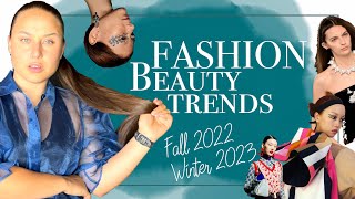 Hair and Makeup, Beauty trends Fall 2022 Winter 2023