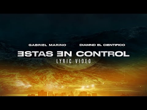 Gabriel Marino x Diamnd El Cientifico - Estas En Control (Official Lyric Video)