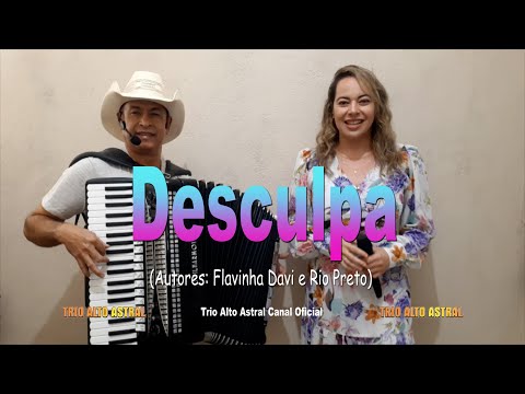 Desculpa - (Autores: Flavinha Davi e Rio Preto)