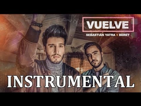 Sebastian Yatra & Beret - Vuelve (INSTRUMENTAL)