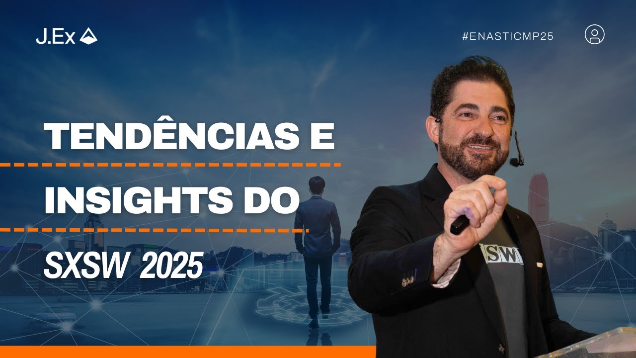 FUTUROS POSSÍVEIS: TENDÊNCIAS E INSIGHTS DO SXSW 2025 | ENASTIC MINISTÉRIO PÚBLICO 2025