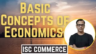 Basic Concepts of Economics | Class 11 Economics | Sir Tarun Rupani Commerce
