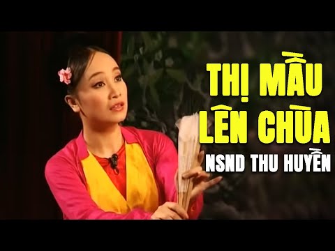 Thị Mầu - NSND Thu Huyền | Trích Đoạn Chèo Thị Mầu Lên Chùa