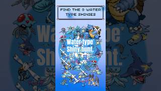 Find the three shiny pokemon. WATER TYPE CHALLENGE.