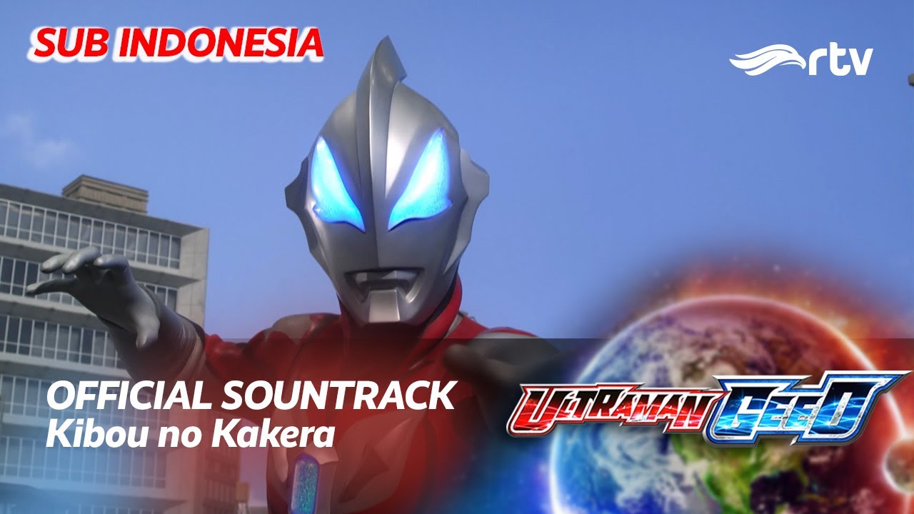 OST ULTRAMAN GEED | (ENDING) KIBOU NO KAKERA