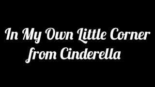 In My Own Little Corner from Cinderella (Karaoke)