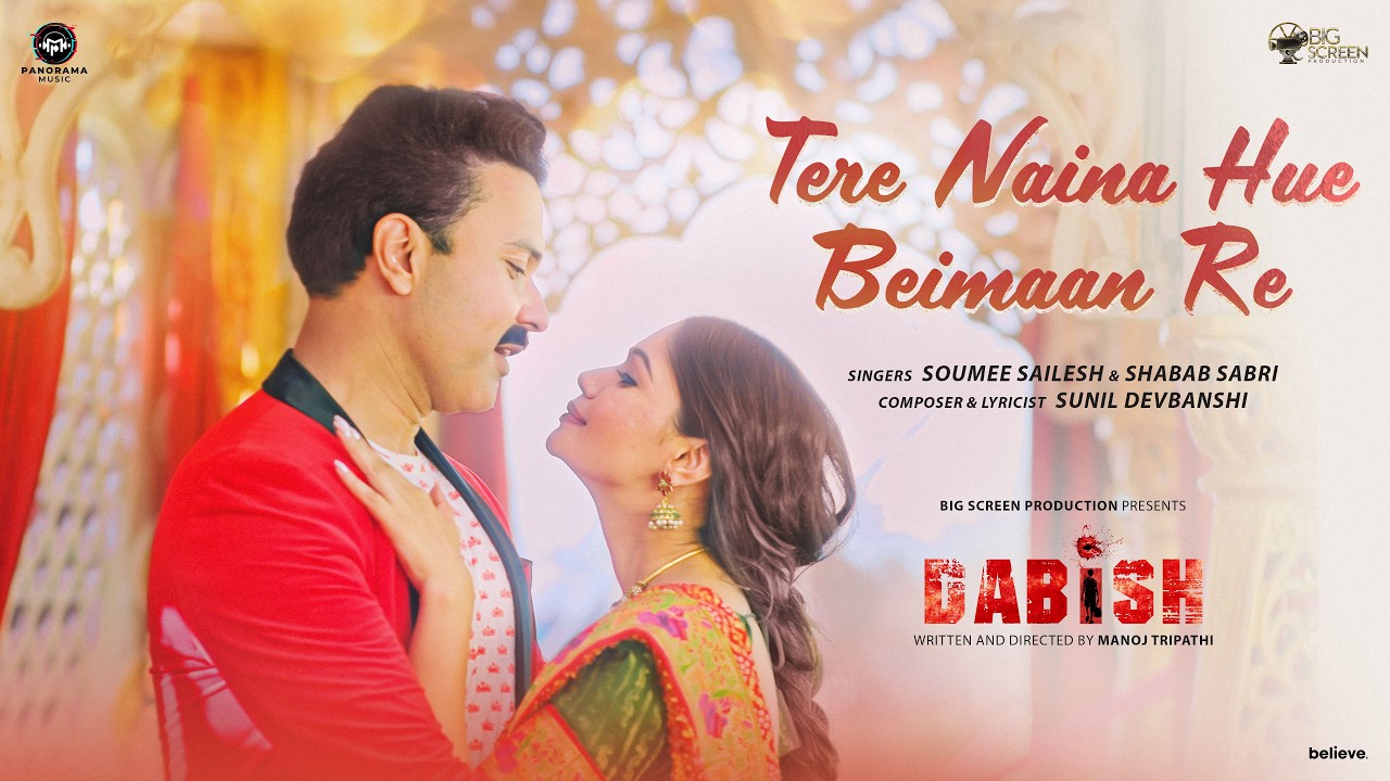 Tere Naina Hue Beimaan Re Lyrics | Dabish | Soumee Sailesh, Shabab Sabri