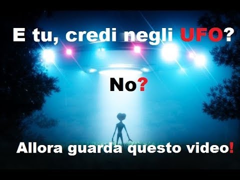 E tu, credi negli UFO? (NO? ALLORA GUARDA QUESTO VIDEO!)