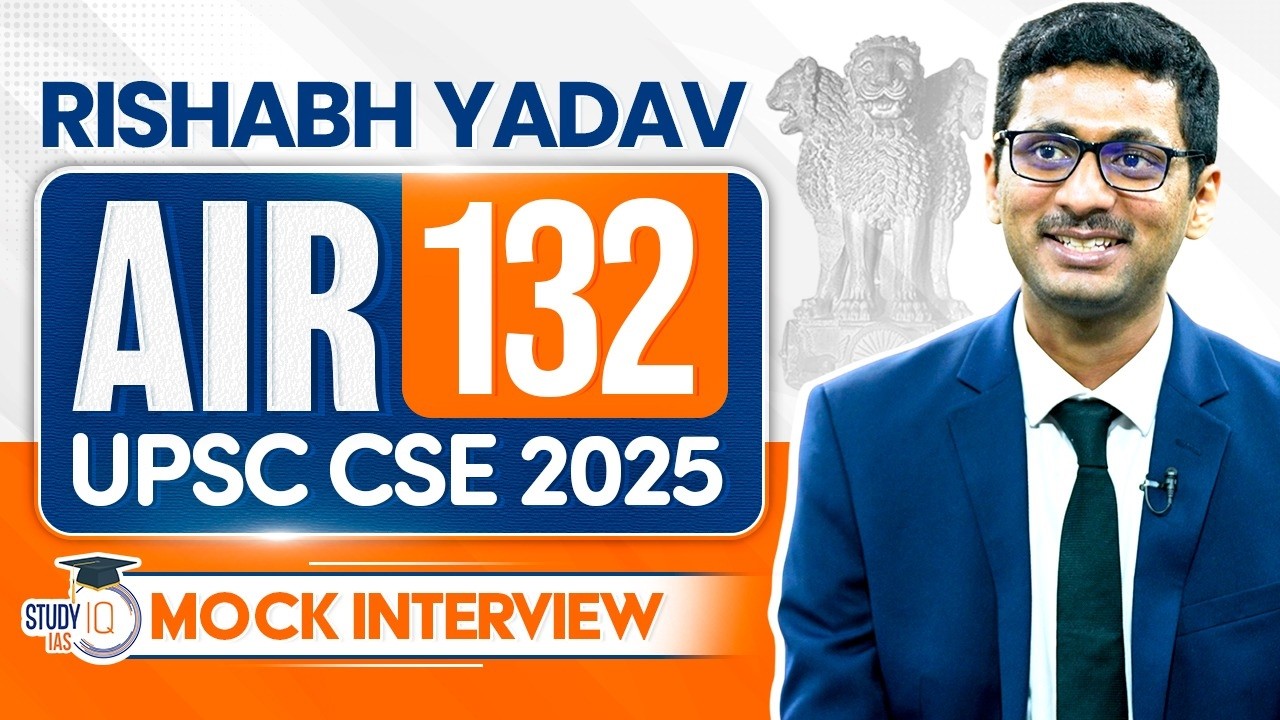 UPSC CSE 2025 AIR 132, Rishabh Yadav | Full Mock Interview | StudyIQ IAS