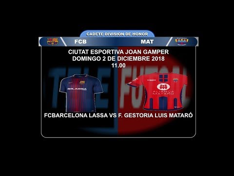 FCBARCELONA LASSA  Vs FUTSAL GESTORIA LUIS MATARO ( CADETE DIV.HONOR )2-12-18