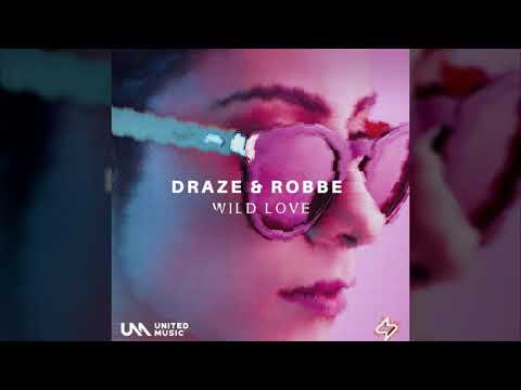 Draze & Robbe - Wild Love
