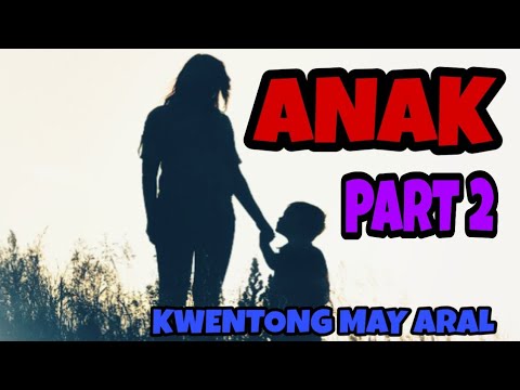 ANAK PART 2
