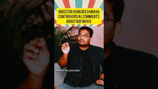 Director venkatesh maha controversial statements on KGF movie || Prashant Neel || Yash || #shorts