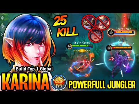25 Kills!! Powerfull Jungler Karina Killing Machine!! - Build Top 1 Global Karina ~ MLBB