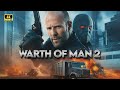 Wrath Of Man 2 2025 Full Movie Jason Statham Scott Eastwood Review Facts Fanmade