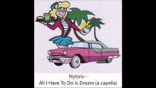 Nylons - All I Have To Do Is Dream (a capella)