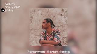 JAHKOY | "Crazy Girl"