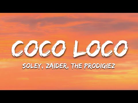 Coco Loco - Soley, Zaider, The Prodigiez (Letra/Lyrics)