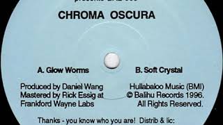 Chroma Oscura - Glow Worms