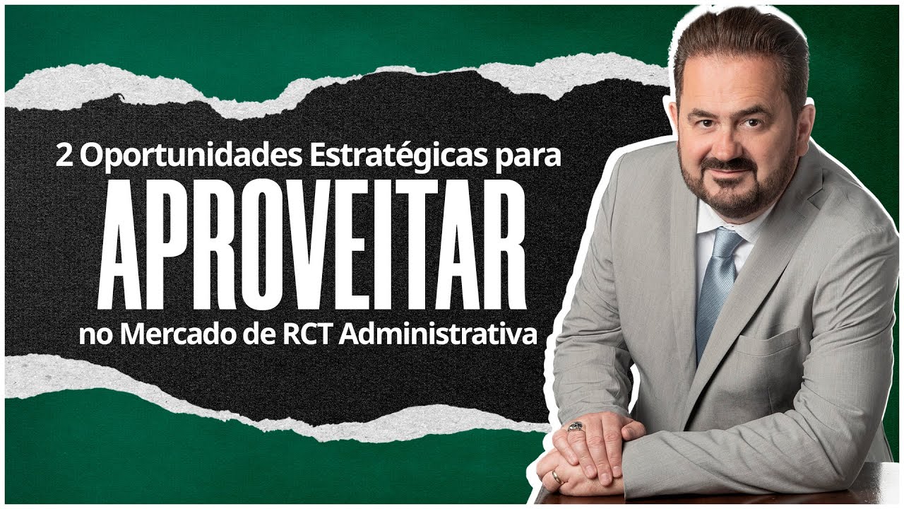 2 Oportunidades Estratégicas para Aproveitar no Mercado de RCT Administrativa