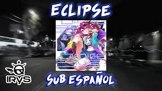 IRyS - Eclipse //Sub Español y Letra