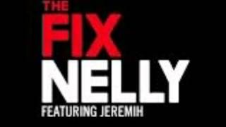 Nelly - The Fix ft. Jeremih (Clean)