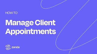 Managing Client Appointments Zanda