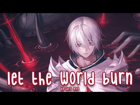 Nightcore - Let The World Burn (Chris Grey)