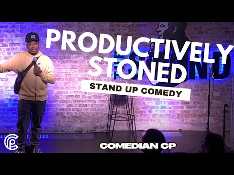 Productively Stoned - Comedian CP - Stand Up Comedy
