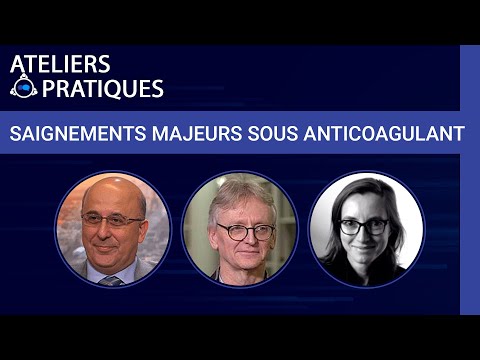 Prévenir et gérer les saignements majeurs sous anticoagulant