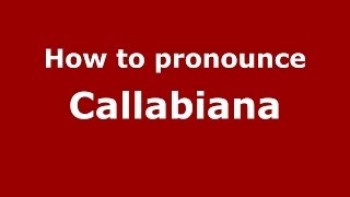 How to pronounce Callabiana