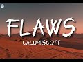Flaws - Calum Scott - ( Lyrics )