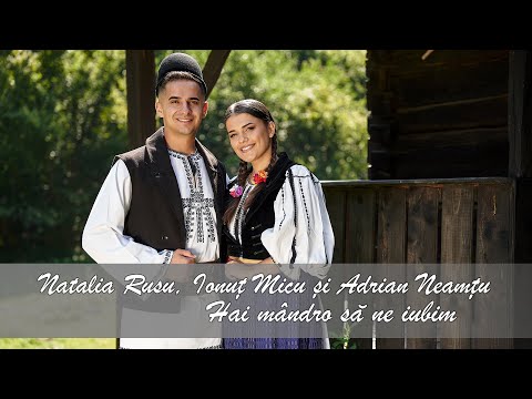 Natalia Rusu, Ionut Micu si Adrian Neamtu - Hai mândro să ne iubim ( Videoclip Oficial)