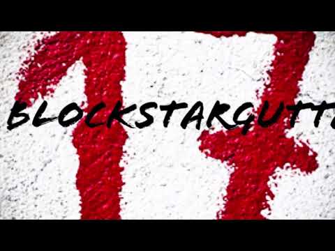 BLOCKSTARGUTTA - FUCK IT(2017) Ft QUAN GAININ