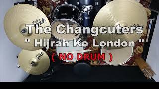 Download lagu The Changcuters - Hijrah ke London (NO SOUND DRUM) mp3