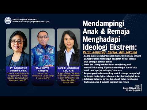 "Kolaborasi Keluarga, Gereja &amp; Sekolah Mendampingi Anak Menghadapi Ideologi Ekstrem"