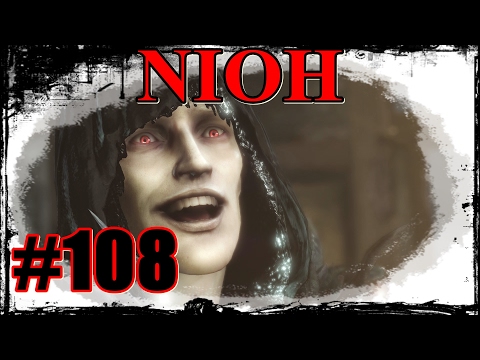 NIOH / Let's Play GER Part 108 / Leg dich hin Bi****!