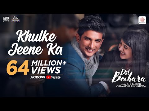 Dil Bechara- Khulke Jeene Ka (Official)|Sushant, Sanjana|A.R Rahman|Arijit, Shashaa|Amitabh B|Mukesh