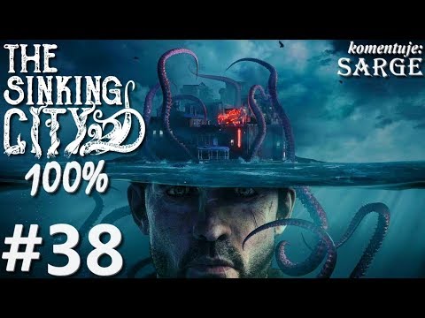 Zagrajmy w The Sinking City PL (100%) odc. 38 - Ku głębinom